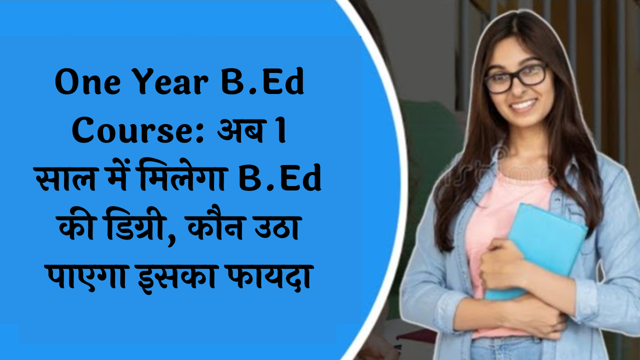 One Year B.Ed Course: